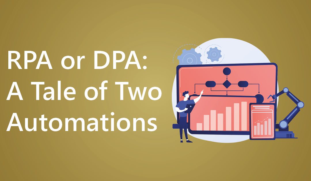RPA or DPA: A Tale of Two Automations