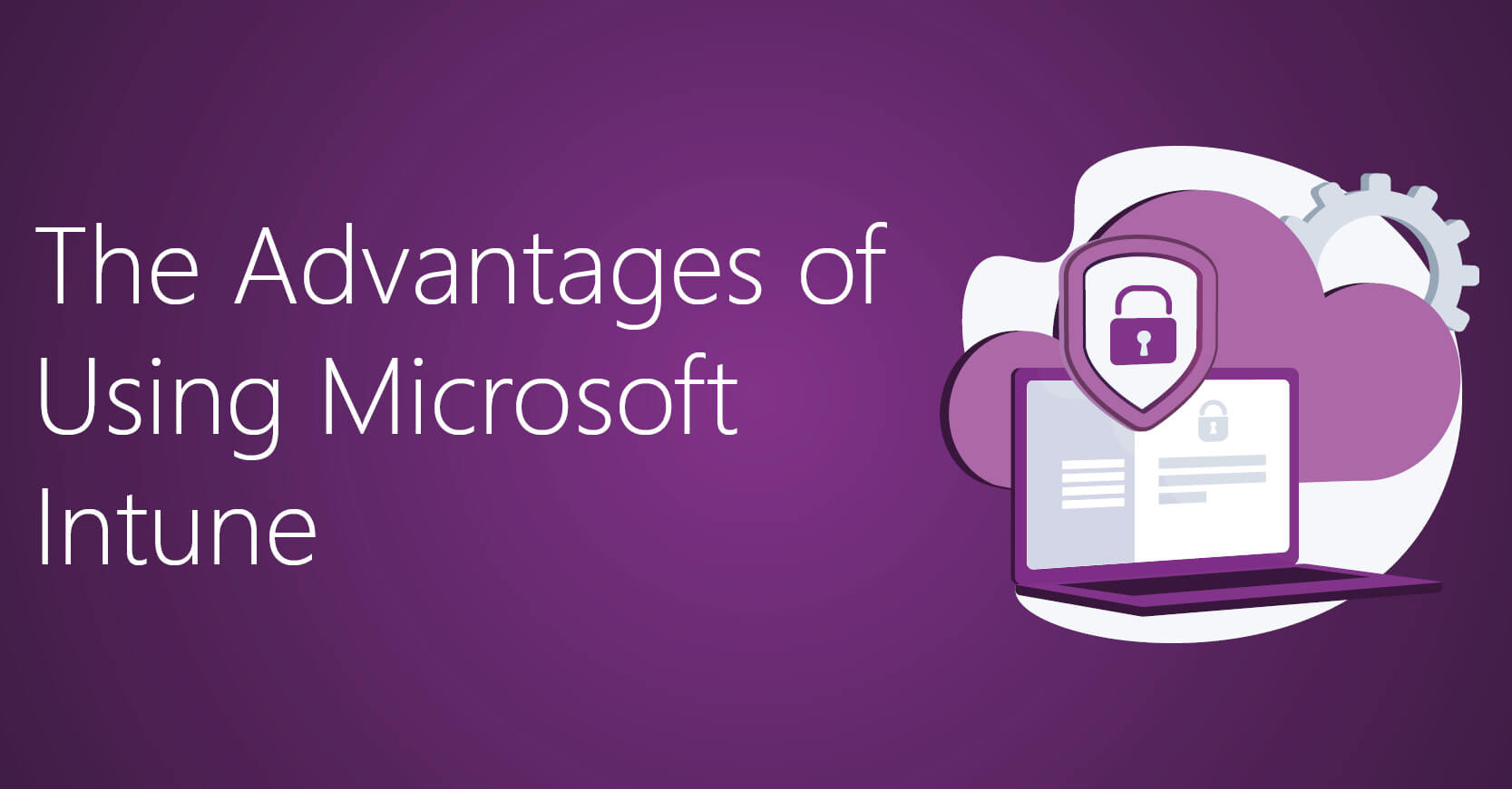 Advantages of Microsoft Intune Featured Image